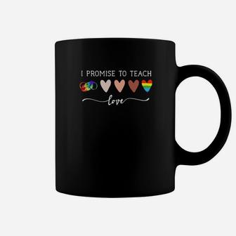 I Promise To Teach Love Lgbt Coffee Mug - Monsterry