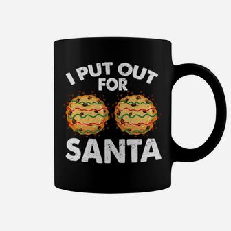 I Put Out For Santa Coffee Mug - Monsterry AU
