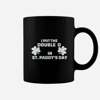 I Put The Double D In St Paddy's Day Coffee Mug - Thegiftio UK