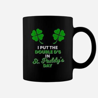 I Put The Double Ds In St Paddys Day Coffee Mug - Thegiftio UK