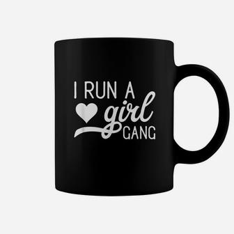 I Run A Girl Gang Coffee Mug | Crazezy UK