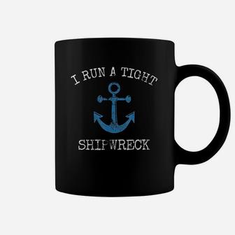 I Run A Tight Shipwreck Boaters Men Coffee Mug - Thegiftio UK