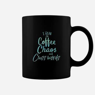 I Run On Coffee Chaos And Cuss Words Coffee Mug | Crazezy CA