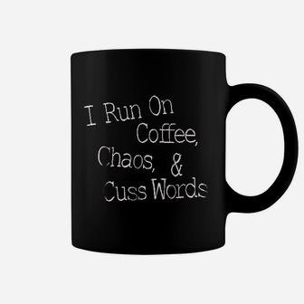 I Run On Coffee Chaos Cuss Words Coffee Mug | Crazezy AU