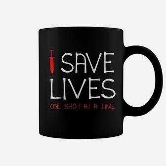 I Save Lives One Shot At A Time Coffee Mug | Crazezy