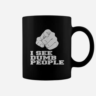 I See Dumb People Funny Coffee Mug | Crazezy