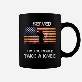 I Served So You Could Take A Knee Military Veteran Shirt Coffee Mug | Crazezy