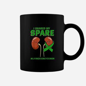 I Shared My Spare Donor Organ Transplantation Coffee Mug | Crazezy AU