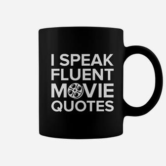 I Speak Fluent Movie Quotes Coffee Mug | Crazezy