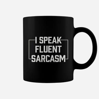 I Speak Fluent Sarcasm Funny Comment Saying Coffee Mug | Crazezy DE