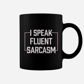 I Speak Fluent Sarcasm Funny Sarcastic Humor Comment Saying Coffee Mug | Crazezy DE