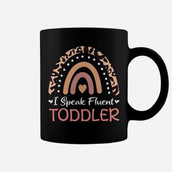 I Speak Fluent Toddler Daycare Provider Teacher Rainbow Sweatshirt Coffee Mug | Crazezy DE