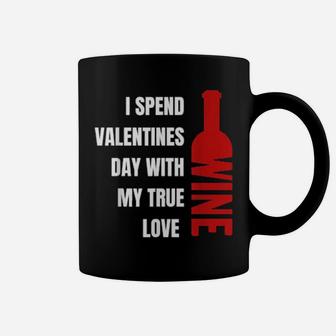 I Spend Valentines Day With My True Love Wine Coffee Mug - Monsterry
