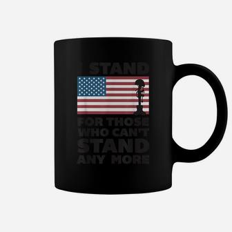I Stand For Those Who Can't Stand Anymore Veteran Coffee Mug | Crazezy AU