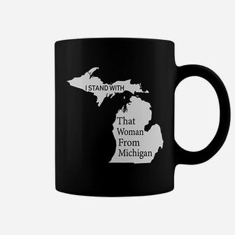 I Stand With That Woman From Michigan Coffee Mug - Thegiftio UK