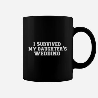 I Survived My Daughters Wedding Father Of The Bride Gift Coffee Mug | Crazezy