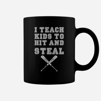 I Teach Kids To Hit And Steal - Baseball Coach Gift Coffee Mug | Crazezy