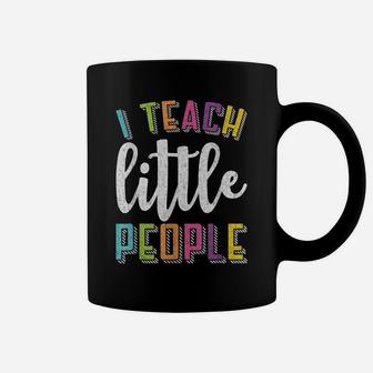 I Teach Little People - Funny Shirt For Teacher Or Parent Coffee Mug | Crazezy DE
