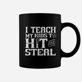 I Teach My Kids To Hit And Steal Baseball Mom Coffee Mug | Crazezy