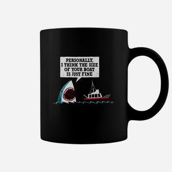 I Think The Size Of Your Boat Is Just Fine Coffee Mug | Crazezy AU