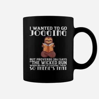I Wanted To Go Jogging But Proverbs 281 Funny Sloth Coffee Mug | Crazezy AU