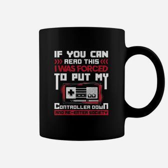 I Was Forced To Put My Controller Down Coffee Mug | Crazezy CA