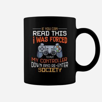 I Was Forced To Put My Controller Down Funny Gaming T-Shirt Coffee Mug | Crazezy DE