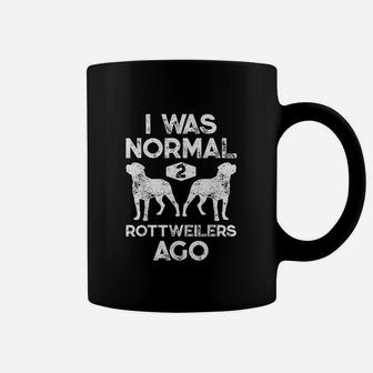 I Was Normal 2 Rottweilers Ago Coffee Mug | Crazezy DE