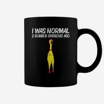 I Was Normal 2 Rubber Chickens Ago, Chick Squishy Animal Pun Coffee Mug | Crazezy