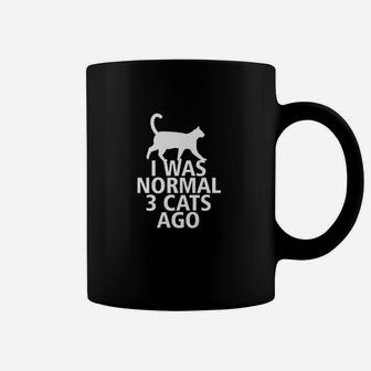 I Was Normal Three Cats Ago Coffee Mug | Crazezy