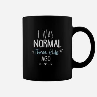 I Was Normal Three Kids Ago Coffee Mug | Crazezy DE