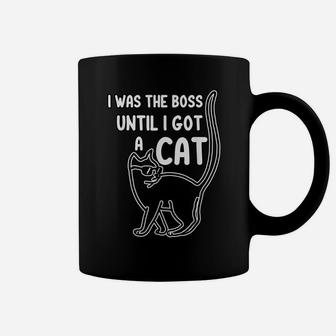 I Was The Boss Until I Got A Cat Cute Kitty Cat Lovers Coffee Mug | Crazezy