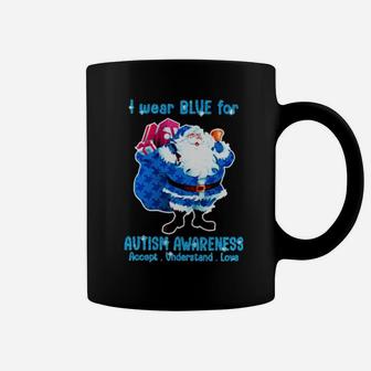 I Wear Blue For Autism Awareness Accept Understand Love Coffee Mug - Monsterry