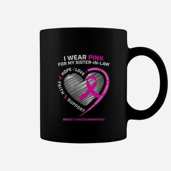 I Wear Pink For My Sister In Law B Reast Awareness Coffee Mug | Crazezy CA