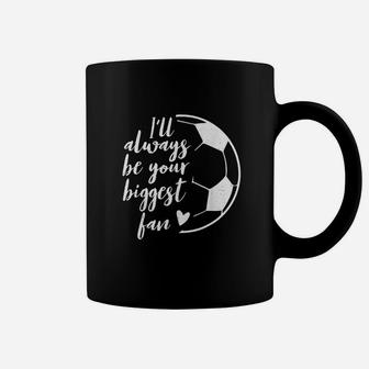 I Will Always Be Your Biggest Soccer Coffee Mug | Crazezy CA