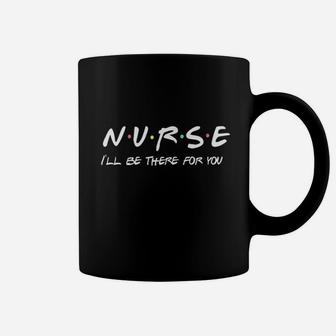 I Will Be There For You Coffee Mug | Crazezy DE
