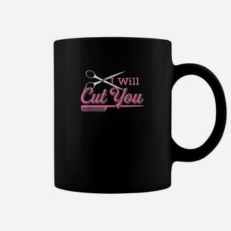 I Will Cut Hairdresser Gift Salon Hairstylist Coffee Mug | Crazezy CA