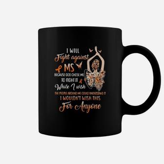 I Will Fight Against Ms Because God Chose Me To Fight It While I Wish The People Around Me Could Understand It I Wouldnt Wish This For Anyone Ladies Butterflies Coffee Mug - Monsterry AU