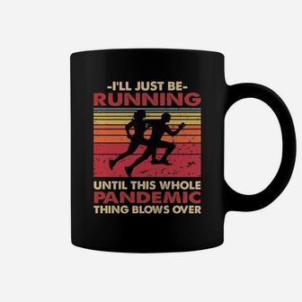 I Will Just Be Running Coffee Mug - Monsterry