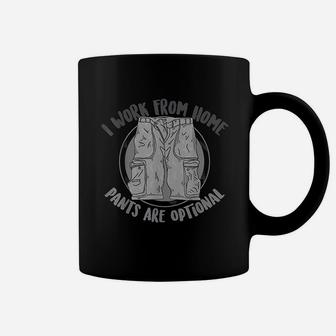 I Work From Home Pants Are Optional Self-Employed Coffee Mug | Crazezy CA