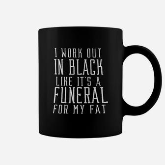 I Work Out In Black Like Its A Funeral For My Fat Ladies Burnout Coffee Mug - Thegiftio UK