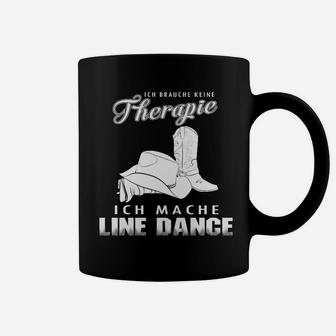 Ich Brauche Keine Therapie Ich Mache Line Dance Tassen - Seseable