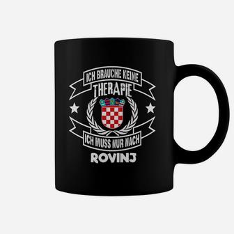 Ich brauche keine Therapie, nur Rovinj Tassen, Lustiges Kroatien Motiv Tee - Seseable
