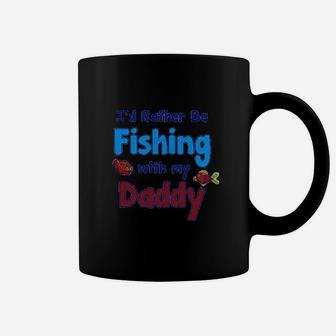 Id Rather Be Fishing With My Daddy Coffee Mug | Crazezy AU