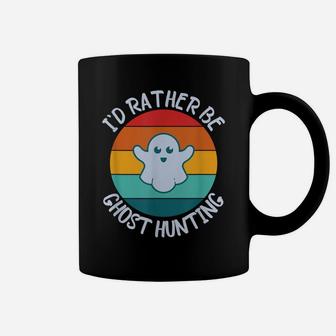 I'd Rather Be Ghost Hunting For Paranormal Activity Coffee Mug | Crazezy