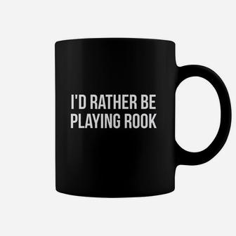 Id Rather Be Playing Rook Card Game Players Coffee Mug | Crazezy DE