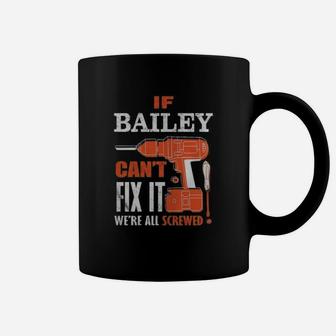 If Bailey Can’t Fix It We’re All Screwed Coffee Mug - Thegiftio UK