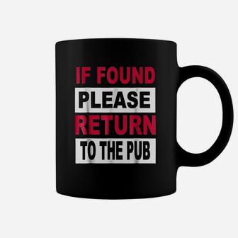 If Found Please Return To Pub Coffee Mug - Thegiftio UK