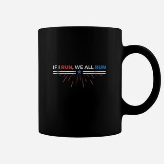 If I Run We All You Run Coffee Mug - Thegiftio