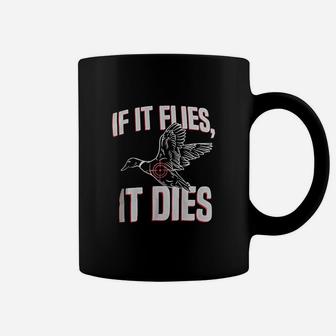 If It Flies It Dies Coffee Mug | Crazezy